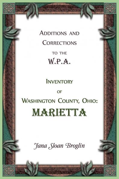 Additions and Corrections to the W.P.A. Inventory of Washington County Ohio