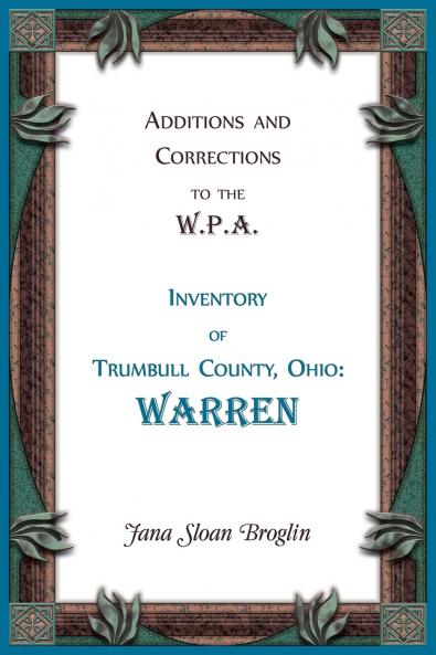 Additions and Corrections to the W.P.A. Inventory of Trumbull County Ohio