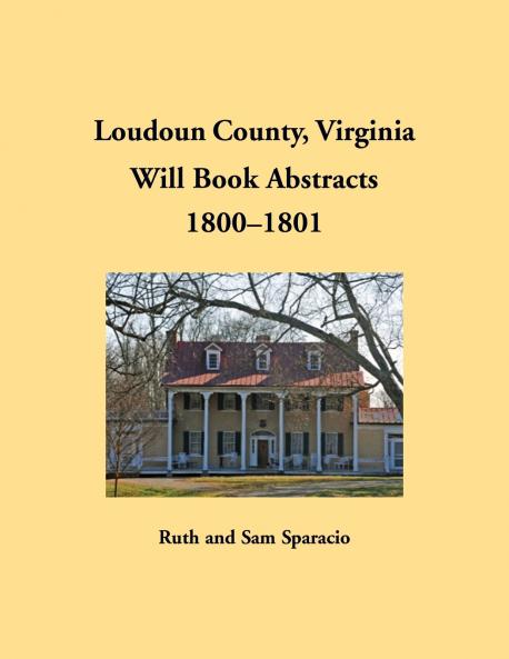 Loudoun County Virginia Will Book Abstracts 1800-1801