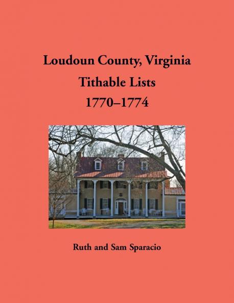 Loudoun County Virginia Titheable Lists 1770-1774