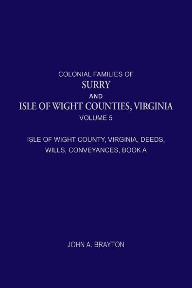 Colonial Families of Surry and Isle of Wight Counties Virginia Volume 5