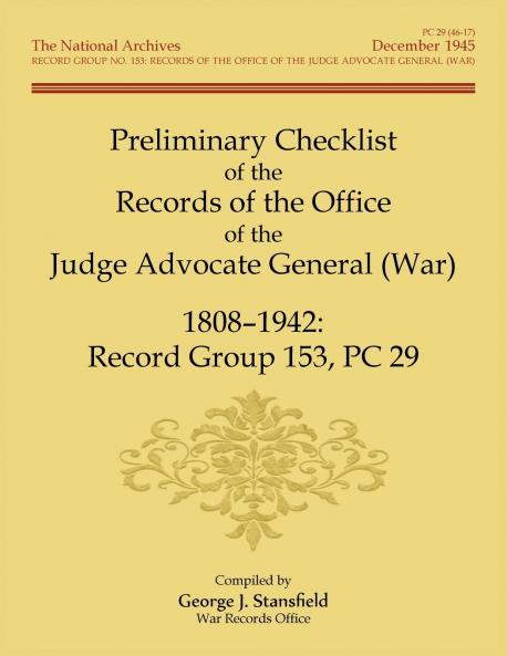 Preliminary Checklist of the Records of the Office of the Judge Advocate General (War) 1808-1942
