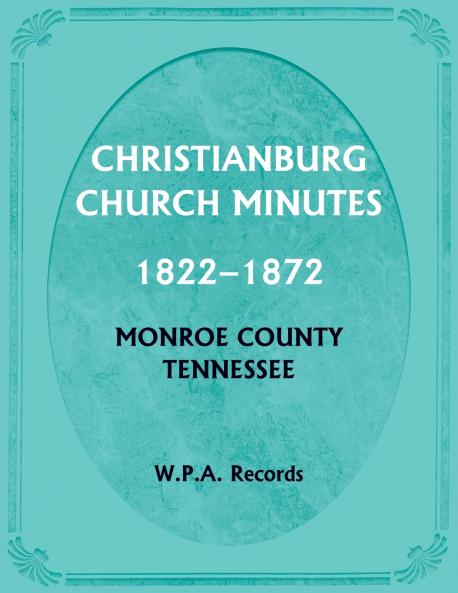 Christianburg Church Minutes 1822-1872 Monroe County Tennessee