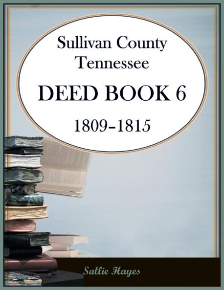 Sullivan County Tennessee Deed Book 6 1809-1815