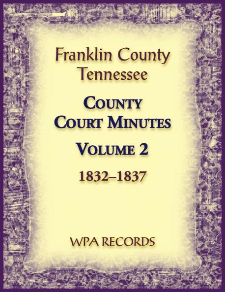 Franklin County Tennessee County Court Minutes Volume 2 1832-1837