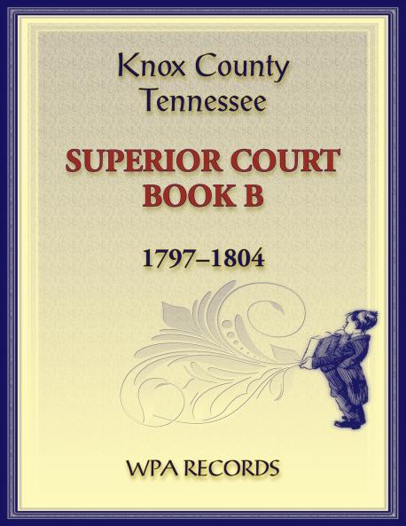 Knox County Tennessee Superior Court Book B 1797-1804