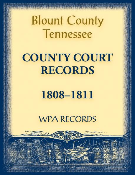 Blount County Tennessee County Court Records 1808-1811