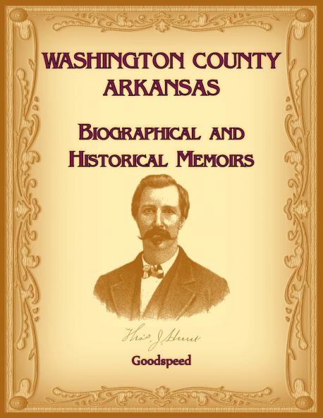 Washington County Arkansas Biographical and Historical Memoirs