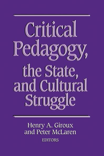 Critical Pedagogy the State and Cultural Struggle