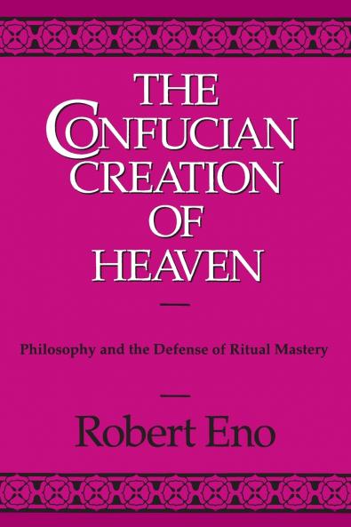 The Confucian Creation of Heaven