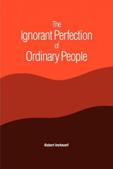 The Ignorant Perfection of Ordinary People