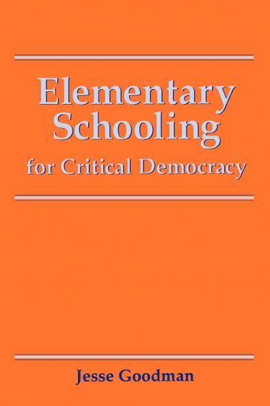 Elementary Schooling for Critical Democracy