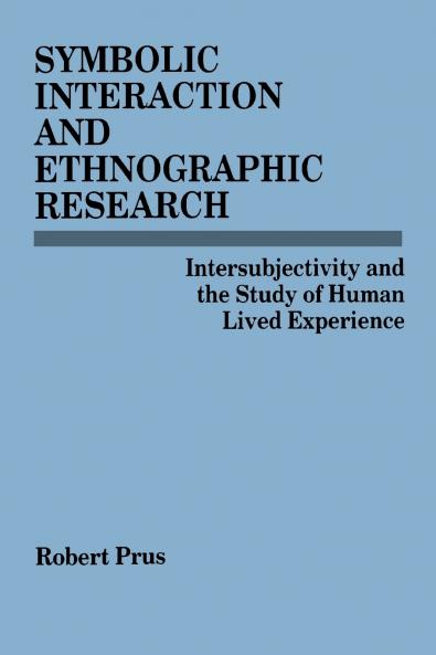Symbolic Interaction and Ethnographic Research