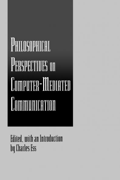 Philosophical Perspectives on Computer-Mediated Communication