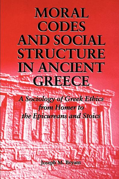 Moral Codes and Social Structure in Ancient Greece