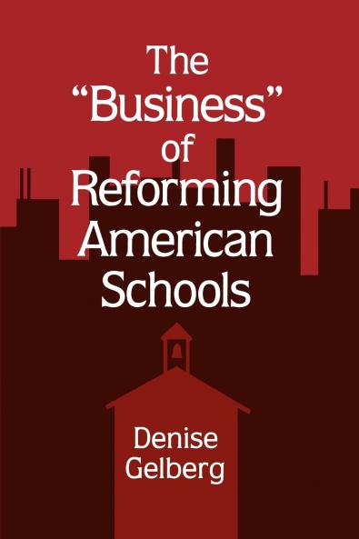 The Business of Reforming American Schools
