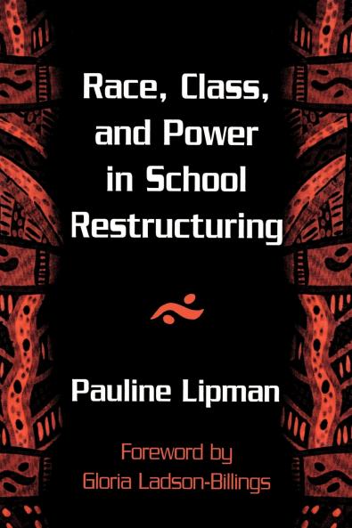 Race Class and Power in School Restructuring