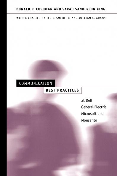 Communication Best Practices at Dell General Electric Microsoft and Monsanto