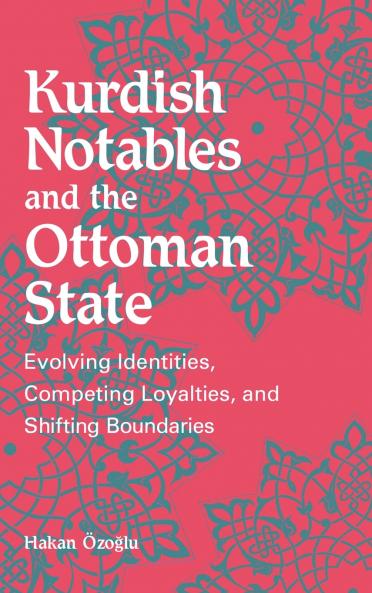 Kurdish Notables and the Ottoman State