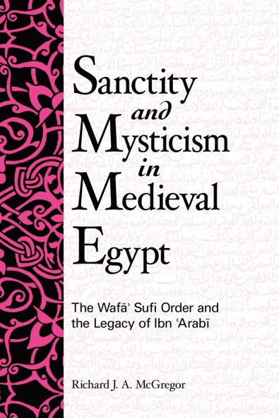 Sanctity and Mysticism in Medieval Egypt