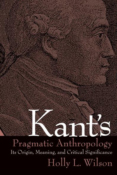 Kant's Pragmatic Anthropology