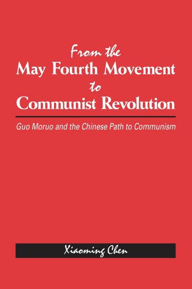 From the May Fourth Movement to Communist Revolution