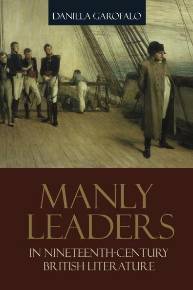 Manly Leaders in Nineteenth-Century British Literature