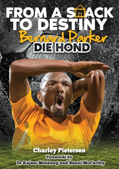 From a Shack to Destiny -Bernard Parker DIE HOND