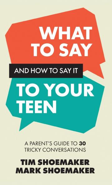 What to Say and How to Say It to Your Teen