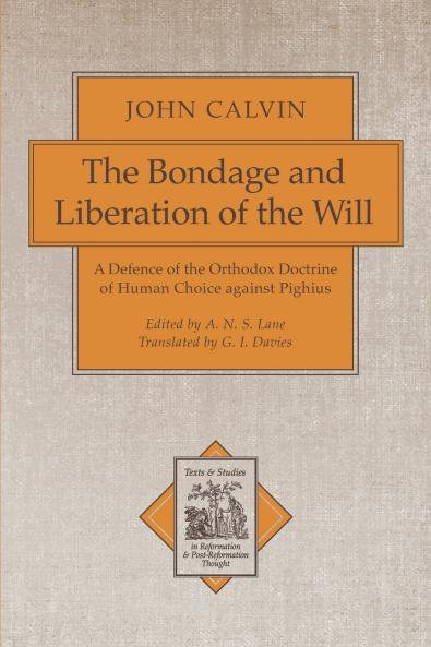 The Bondage and Liberation of the Will