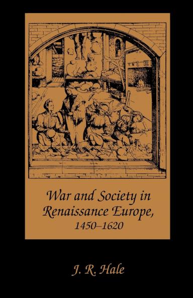 War and Society in Renaissance Europe 1450-1620