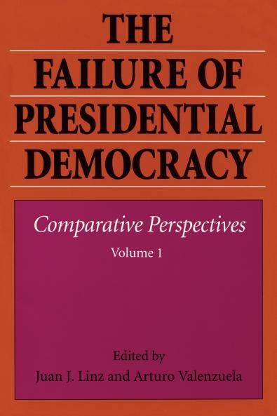 The Failure of Presidential Democracy
