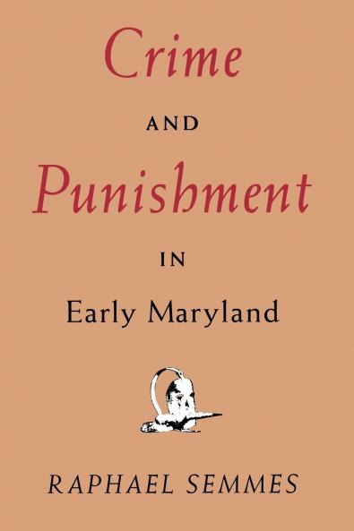 Crime and Punishment in Early Maryland