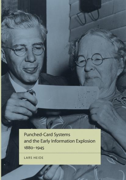 Punched-Card Systems and the Early Information Explosion 1880-1945