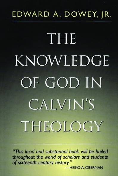 The Knowledge of God in Calvin's Theology (third ed.)