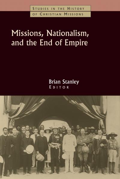 Missions Nationalism and the End of Empire