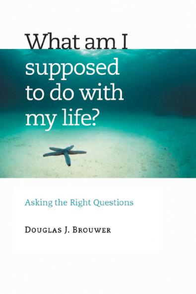 What Am I Supposed to Do with My Life?