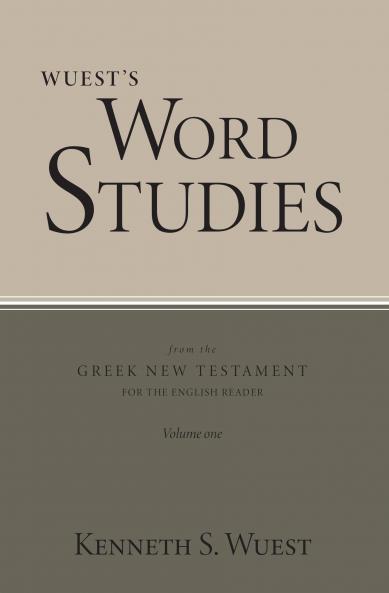 Word Studies in the Greek New Testament volume 1