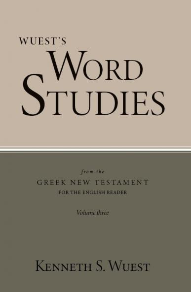 Word Studies in the Greek New Testament volume 3