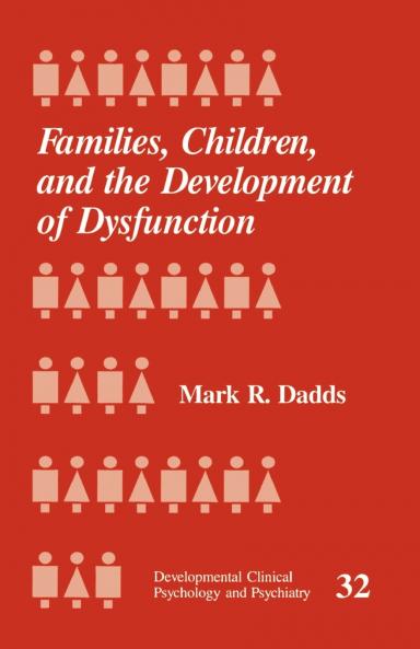 Families Children and the Development of Dysfunction