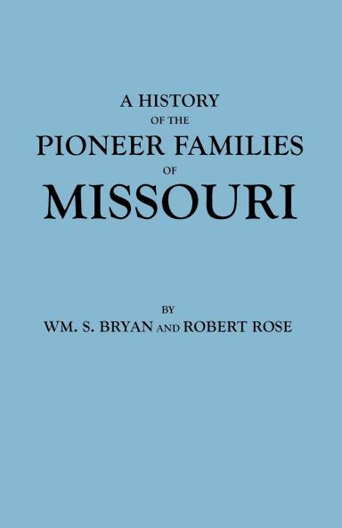 History of the Pioneer Families of Missouri