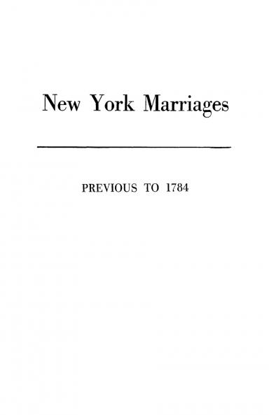 New York Marriages Previous to 1784