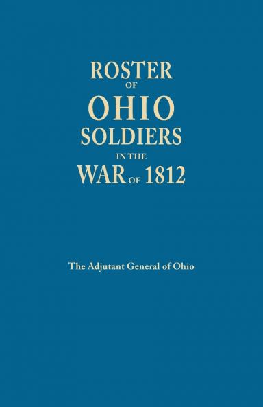 Roster of Ohio Soldiers in the War of 1812