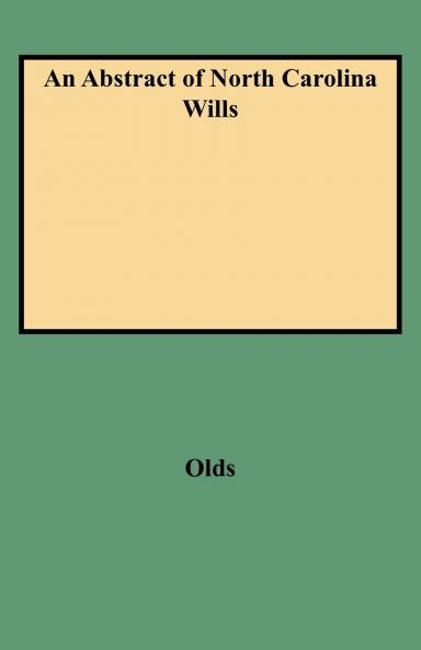 Abstract of North Carolina Wills from about 1760 to about 1800