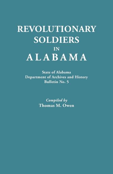 Revolutionary Soldiers in Alabama. State of Alabama Department of Archives and History. Bulletin No. 5
