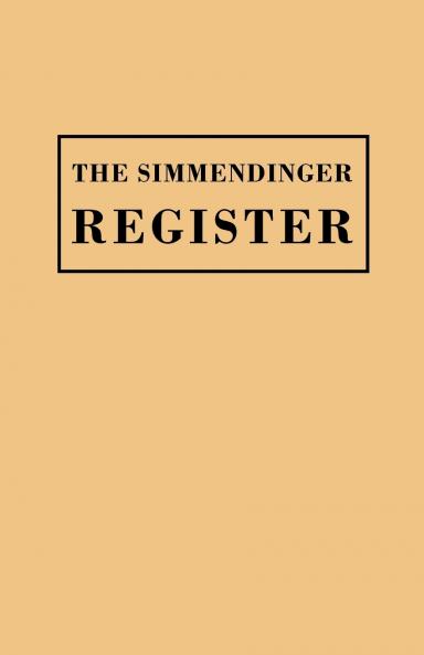 Simmendinger Register of Persons Still Living by God's Grace in the Year 1709 Under the Wonderful Providence of the Lord Journeyed from Germany to