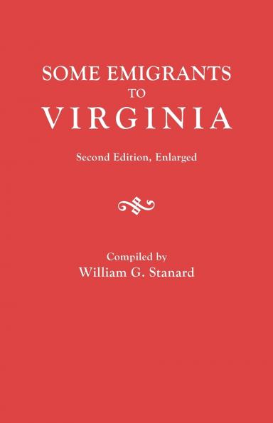 Some Emigrants to Virginia. Second Edition Enlarged
