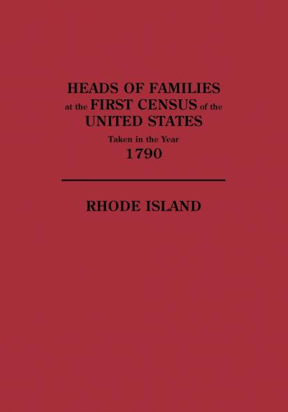 Heads of Families at the First Census of the U. S. Taken in the Year 1790