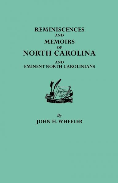 Reminiscences and Memoirs of North Carolina and Eminent North Carolinians