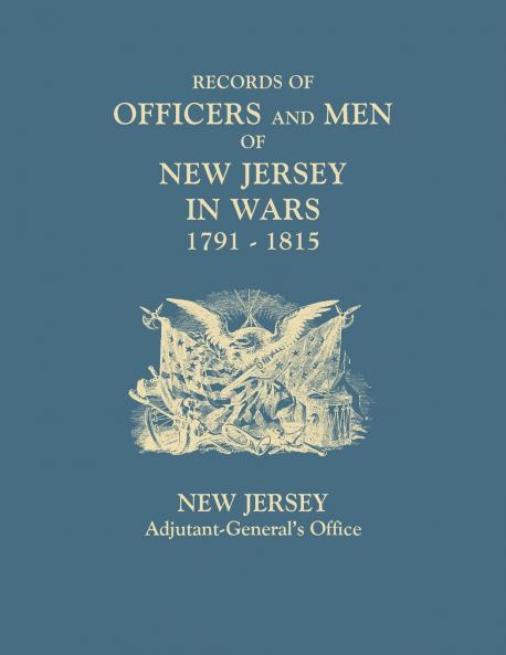 Records of Officers and Men of New Jersey in Wars 1791-1815
